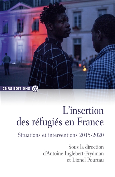 L'insertion des réfugiés en France : situations et interventions (2015-2020)