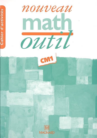 Nouveau math outil CM1, cycle 3 2e année : cahier d'activités