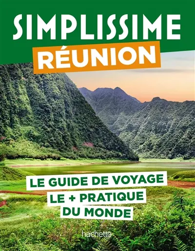 Simplissime : Réunion : le guide de voyage le + pratique du monde