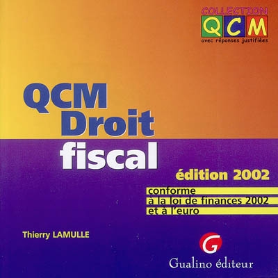 QCM droit fiscal : conforme à la loi de finances 2002 et à l'euro : conforme à la loi de finances 2002 et à l'euro