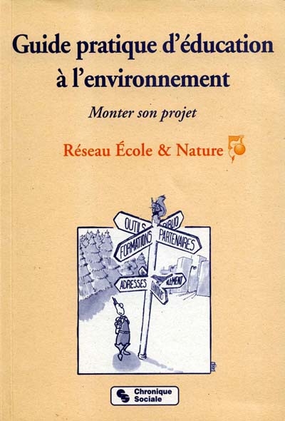 Guide pratique d'éducation à l'environnement : monter son projet