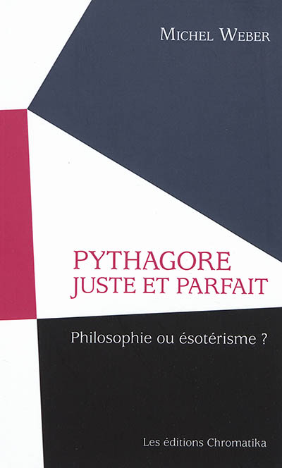 Pythagore juste et parfait : philosophie ou ésotérisme ?