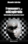 Freemasonry and schizophrenia : Understanding the arcane of power