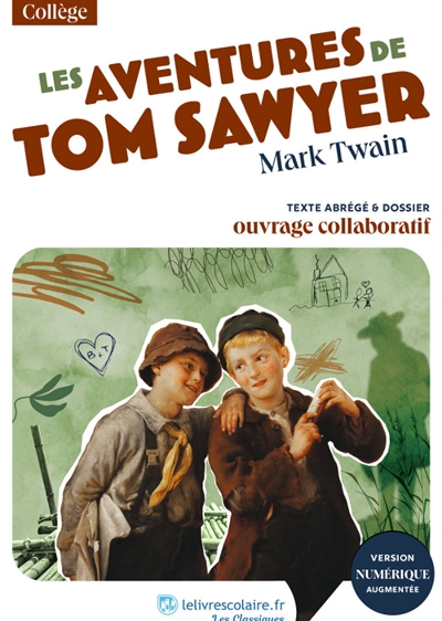 Les aventures de Tom Sawyer : Texte abrégé et dossier pédagogique collaboratif