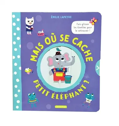 Mais où se cache Petit Eléphant ?