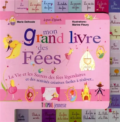 Mon grand livre des fées : la vie et les secrets des fées légendaires et des activités créatives faciles à réaliser...