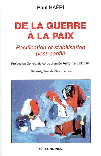 De la guerre à la paix : pacification et stabilisation post-conflit