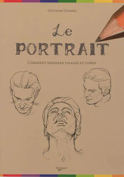 Le portrait : comment dessiner visages et corps