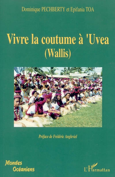 Vivre la coutume à 'Uvea (Wallis) : tradition et modernité à 'Uvea : aga 'i fenua o 'Uvea