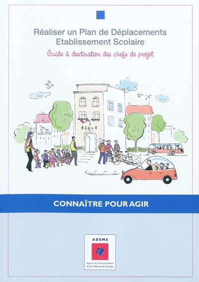 Réaliser un plan de déplacements établissement scolaire : guide à destination des chefs de projet