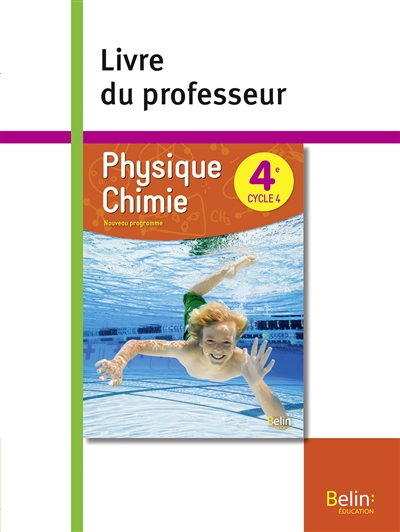 Physique chimie 4e, cycle 4, nouveau programme : livre du professeur