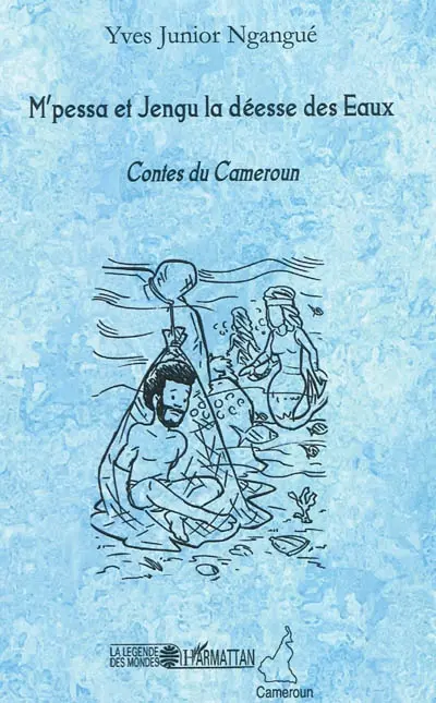 M'pessa et Jengu la déesse des eaux : contes du Cameroun
