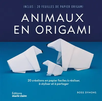 Animaux en origami : 20 créations en papier faciles à réaliser, à styliser et à partager