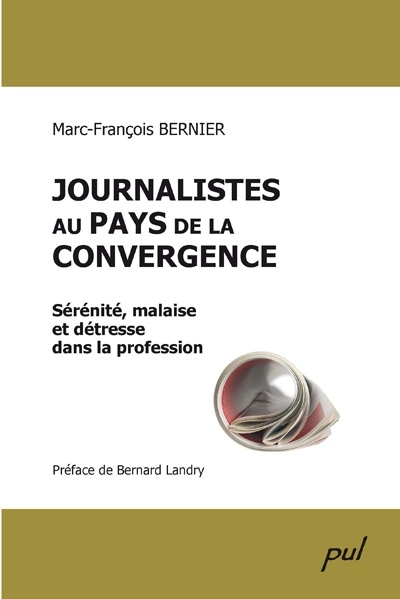 Journalistes au pays de la convergence : sérénité, malaise et détresse dans la profession