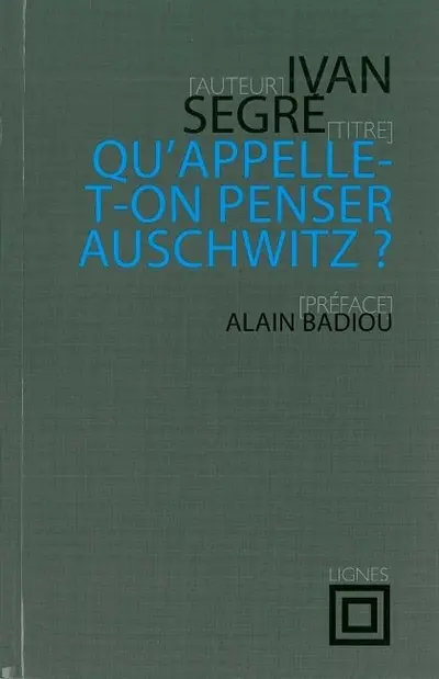 Qu'appelle-t-on penser Auschwitz ?