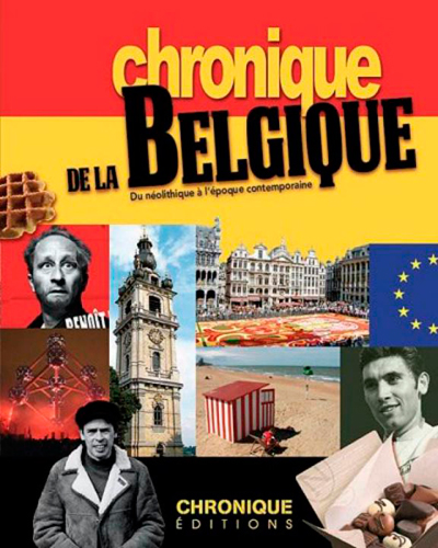 Chronique de la Belgique : du néolithique à l'époque contemporaine