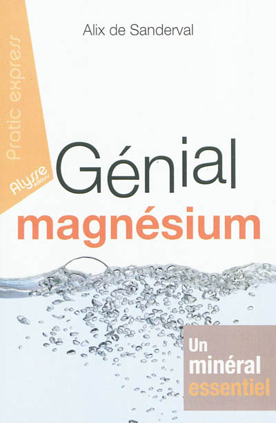 Génial magnésium : un minéral essentiel
