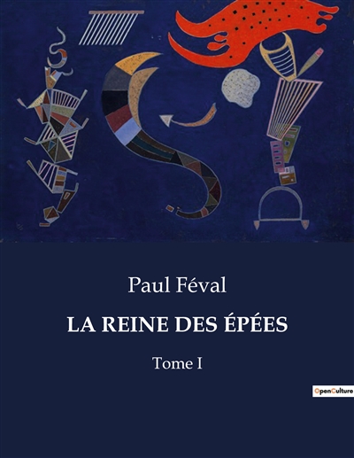 LA REINE DES EPEES : Tome I