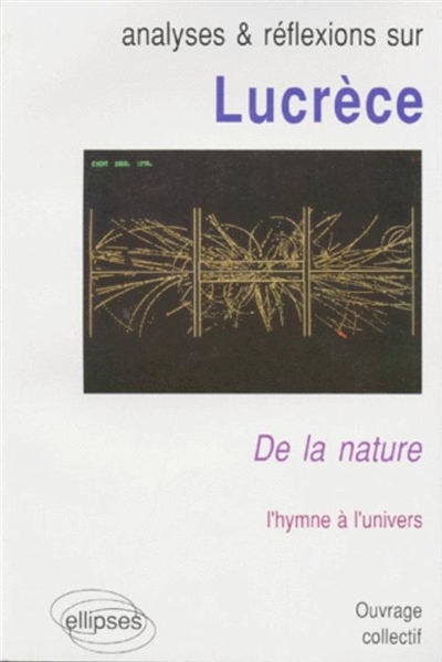 Analyses et réflexions sur Lucrèce, De la nature : l'hymne à l'univers