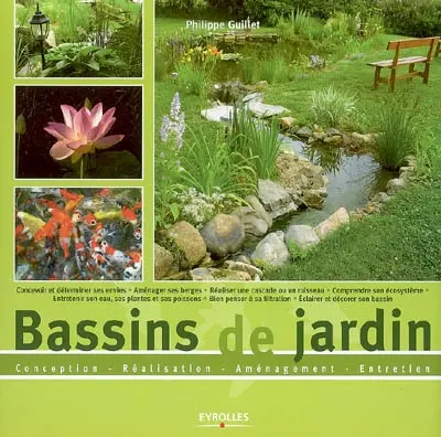 Bassins de jardin : conception, réalisation, aménagement, entretien