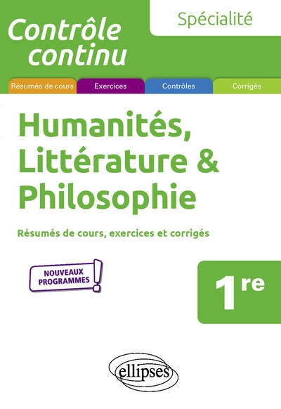 Spécialité humanités, littérature & philosophie, 1re : résumés de cours, exercices et corrigés : nouveaux programmes !