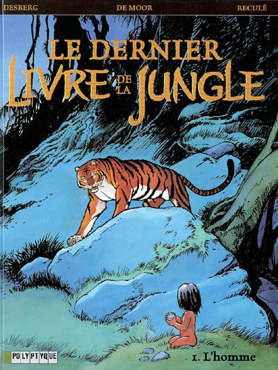 Le dernier livre de la jungle. Vol. 1. L'homme
