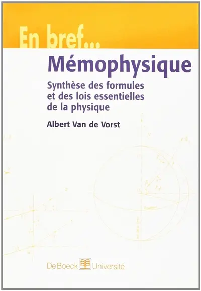 Mémophysique : synthèse des formules et des lois essentielles de la physique