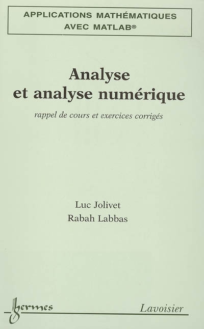 Applications mathématiques avec Matlab. Vol. 2. Analyse et analyse numérique : rappel de cours et exercices corrigés