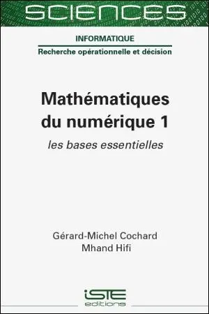Mathématiques du numérique. Vol. 1. Les bases essentielles