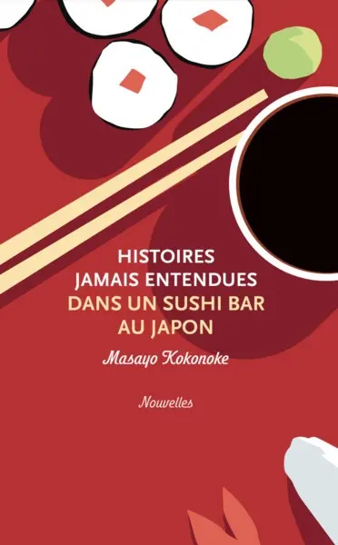 Histoires jamais entendues dans un sushi bar au Japon