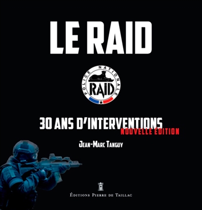 Le Raid : 30 ans d'interventions