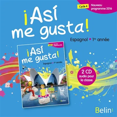 Asi me gusta ! espagnol 1re année, cycle 4 : nouveau programme 2016 : 2 CD audio pour la classe