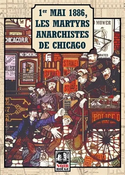 1er mai 1886, les martyrs anarchistes de Chicago
