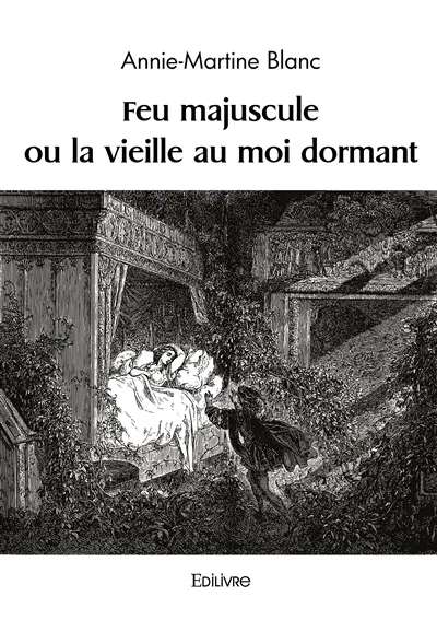 Feu majuscule ou la vieille au moi dormant