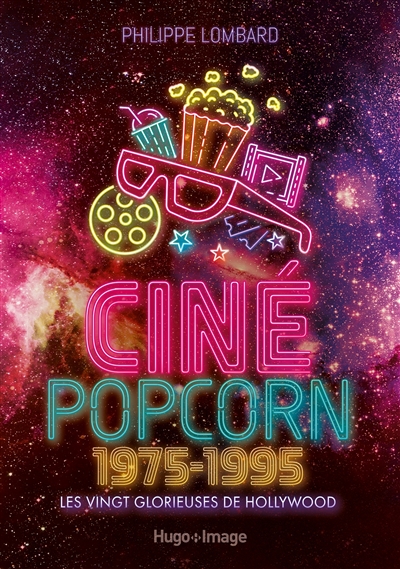 Ciné popcorn : 1975-1995 : les vingt glorieuses de Hollywood