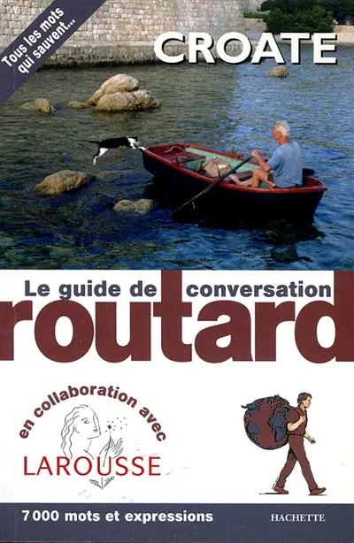 Croate : tous les mots qui sauvent... : 7.000 mots et expressions
