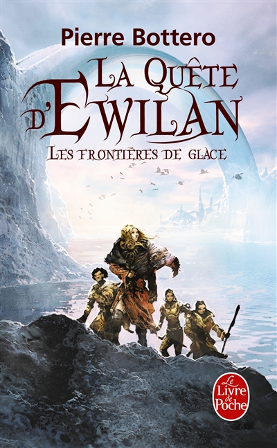 La quête d'Ewilan. Vol. 2. Les frontières de glace