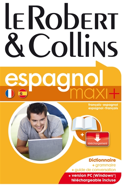 Le Robert & Collins espagnol maxi + : français-espagnol, espagnol-français : dictionnaire, grammaire, guide de conversation