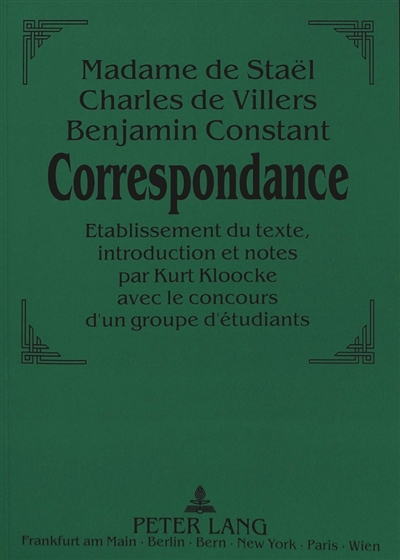 Correspondance : Madame de Staêl, Charles de Villers, Benjamin Constant