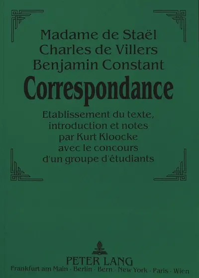 Correspondance : Madame de Staêl, Charles de Villers, Benjamin Constant
