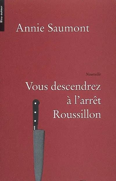 Vous descendrez à l'arrêt Roussillon