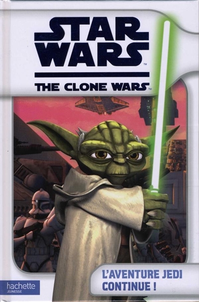 Star Wars the clone wars : l'aventure jedi continue!