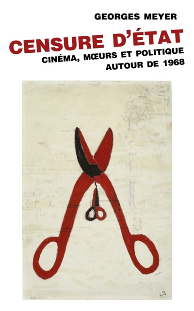 Censure d'Etat : cinéma, moeurs et politique autour de 1968