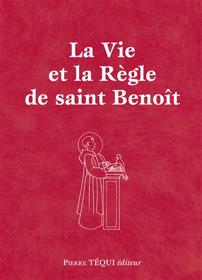 La vie et la règle de saint Benoît - Vie de saint Benoît