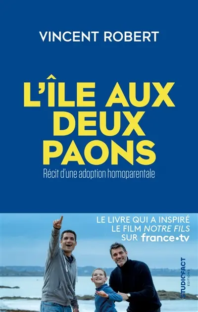 L'île aux deux paons : récit d'une adoption homoparentale