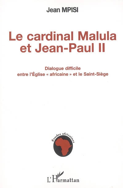 Le cardinal Malula et Jean-Paul II : dialogue difficile entre l'Eglise africaine et le Saint-Siège