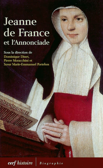 Jeanne de France et l'Annonciade : actes du colloque, Paris, Institut catholique, 13 et 14 mars 2002
