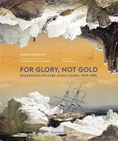 For glory, not gold : expeditions through Arctic lands, 1818-1876