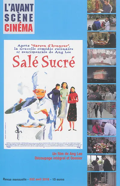 Avant-scène cinéma (L'), n° 632. Salé sucré : un film de Ang Lee : découpage intégral et dossier