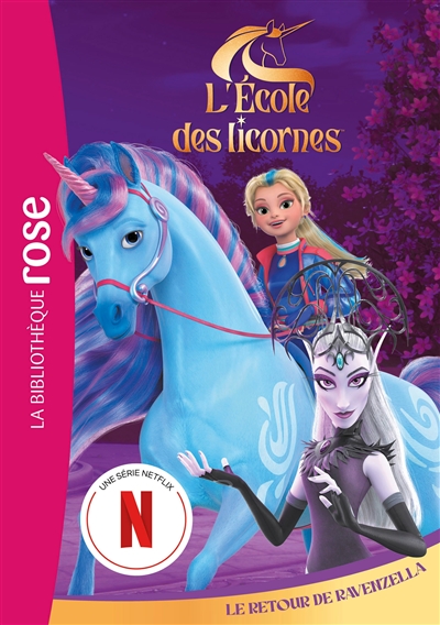 L'école des licornes. Vol. 7. Le retour de Ravenzella